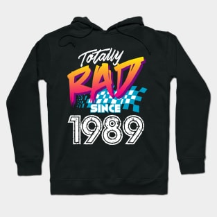 Totally Rad since 1989 Hoodie